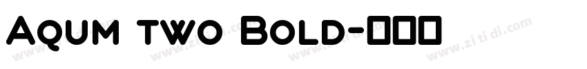 Aqum two Bold字体转换